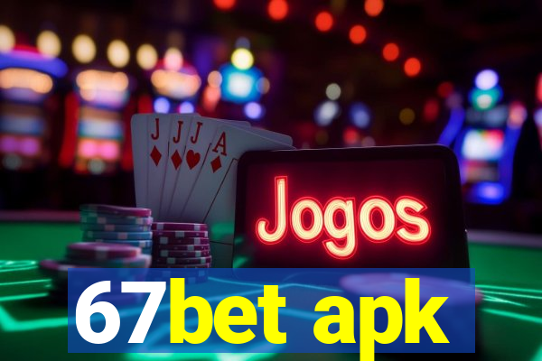 67bet apk